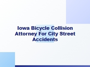 Iowa Bicycle Collision Attorney for City Street Accidents