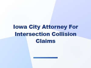 Iowa City Attorney for Intersection Collision Claims